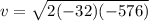 v=\sqrt{2(-32)(-576)}