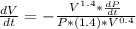 \frac{dV}{dt} =- \frac{V^{1.4}*\frac{dP}{dt} }{P*(1.4)*V^{0.4}}