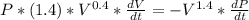 P*(1.4)*V^{0.4}* \frac{dV}{dt} =- V^{1.4}*\frac{dP}{dt}