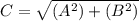 C=\sqrt{(A^2)+(B^2)