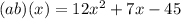 (ab)(x)=12x^2+7x-45