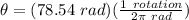 \theta = (78.54\ rad)(\frac{1\ rotation}{2\pi\ rad})