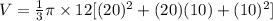 V = \frac{1}{3} \pi \times 12 [( 20)^2 + (20)(10)+(10)^2]
