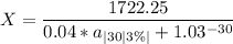 X = \dfrac{1722.25}{0.04*a_{|30|3\%|}+1.03^{-30}}
