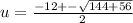 u=\frac{-12+-\sqrt{144+56} }{2}