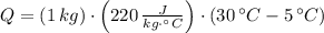 Q = (1\,kg)\cdot \left(220\,\frac{J}{kg\cdot ^{\circ}C} \right)\cdot (30\,^{\circ}C - 5\,^{\circ}C)