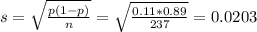 s = \sqrt{\frac{p(1-p)}{n}} = \sqrt{\frac{0.11*0.89}{237}} = 0.0203