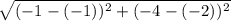\sqrt{(-1_{}-(-1)_{})^{2} + (-4_{}-(-2)_{})^{2}   }