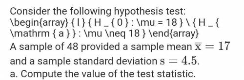 Consider the following hypothesis test: : : A sample of provided a sample mean and a sample standard