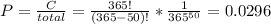 P = \frac{C}{total} = \frac{365!}{(365 - 50)!}  *\frac{1}{365^{50}}  = 0.0296