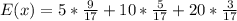 E(x)=5*\frac{9}{17}+10*\frac{5}{17}+20*\frac{3}{17}