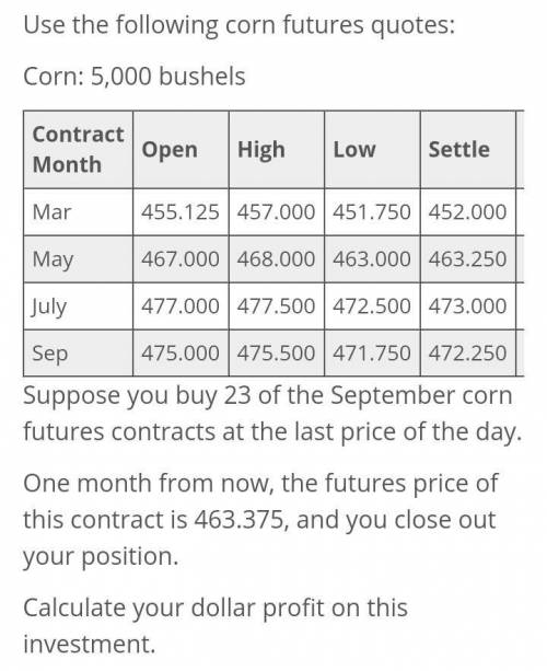 Suppose you buy 30 of the September corn futures contracts at the last price of the day. One month f