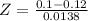 Z = \frac{0.1 - 0.12}{0.0138}