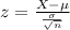 z = \frac{X - \mu}{\frac{\sigma}{\sqrt{n}}}