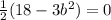 \frac{1}{2}(18-3b^2)=0