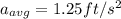 a_{avg}=1.25ft/s^2