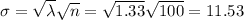 \sigma = \sqrt{\lambda}\sqrt{n} = \sqrt{1.33}\sqrt{100} = 11.53