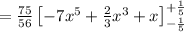 \:\:\:\:\:\:\:=\frac{75}{56} \left[-7x^5 + \frac{2}{3}x^3 + x \right]_{-\frac{1}{5}}^{+\frac{1}{5}}