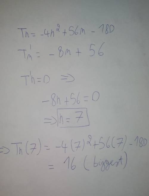 Given that Tn = -4n^2+56n-180 , determine the biggest numerical value of Tn​