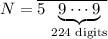 N = \overline{5 \, \underbrace{9 \cdots 9}_{\text{$224$ digits}}}