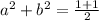 a^2+b^2=\frac{1+1}{2}