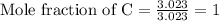 \text{Mole fraction of C}=\frac{3.023}{3.023}=1