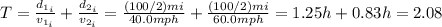 T = \frac{d_{1_{i}}}{v_{1_{i}}} + \frac{d_{2_{i}}}{v_{2_{i}}} = \frac{(100/2) mi}{40.0 mph} + \frac{(100/2) mi}{60.0 mph} = 1.25 h + 0.83 h = 2.08