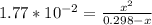 1.77 * 10^{-2} = \frac{x^2}{0.298 - x}