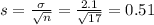 s = \frac{\sigma}{\sqrt{n}} = \frac{2.1}{\sqrt{17}} = 0.51