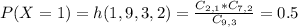 P(X = 1) = h(1,9,3,2) = \frac{C_{2,1}*C_{7,2}}{C_{9,3}} = 0.5