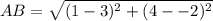 AB = \sqrt{(1 - 3)^2 +  (4 - -2)^2}