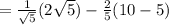 =\frac{1}{\sqrt{5}}(2\sqrt{5})-\frac{2}{5}(10-5)