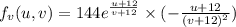 f_v(u,v)=144e^{\frac{u+12}{v+12}}\times (-\frac{u+12}{(v+12)^2})