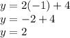 y=2(-1)+4\\y=-2+4\\y=2
