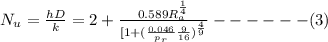 N_u=\frac{hD}{k} = 2+\frac{0.589 R_a^\frac{1}{4} }{[1+(\frac{0.046}{p_r}\frac{9}{16} )^\frac{4}{9}  }  ------(3)