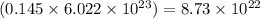 (0.145\times 6.022\times 10^{23})=8.73\times 10^{22}