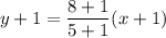 y+1=\dfrac{8+1}{5+1}(x+1)
