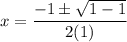 \displaystyle x=\frac{-1 \pm \sqrt{1 - 1}}{2(1)}