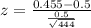 z = \frac{0.455 - 0.5}{\frac{0.5}{\sqrt{444}}}