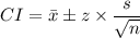CI=\bar{x}\pm z \times \dfrac{s}{\sqrt{n}}
