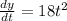 \frac{dy}{dt}=18t^2