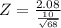 Z=\frac{2.08}{\frac{10}{\sqrt{68} } }