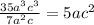 \frac{35a^3c^3}{7a^2c} = 5ac^2