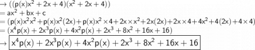 \rightarrow\sf((p(x) {x}^{2}  + 2x + 4)( {x}^{2}  + 2x + 4)) \\  = \sf  {ax}^{2}  + bx + c \\  = \sf(p(x) {x}^{2}  {x}^{2}  + p(x) {x}^{2} (2x) + p(x) {x}^{2}  \times 4 + 2x \times  {x}^{2}  + 2x(2x) + 2x \times 4 +  {4x}^{2}  + 4(2x) + 4 \times 4) \\  = \sf( {x}^{4} p(x) +  {2x}^{3} p(x) +  {4x}^{2} p(x) +  {2x}^{3}  +  {8x}^{2}  + 16x + 16) \\   \rightarrow \large\boxed{\sf\red{{{x}^{4} p(x) +  {2x}^{3} p(x) +  {4x}^{2} p(x) +  {2x}^{3}  +  {8x}^{2}  + 16x + 16}}}