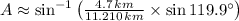 A \approx \sin^{-1} \left(\frac{4.7\,km}{11.210\,km}\times \sin 119.9^{\circ} \right)