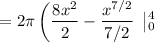 $= 2\pi \left(\frac{8x^2}{2}-\frac{x^{7/2}}{7/2}\  \left|_0^4