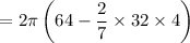 $=2\pi \left( 64-\frac{2}{7} \times 32 \times 4 \right)$