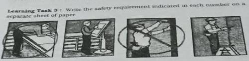 Learning Task 3: Write the safety requirement indicated in each number on a

separate sheet of paper
