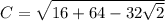 C=\sqrt{16+64-32\sqrt{2}}