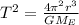 T^2 = \frac{4\pi^2r^3}{GM_E}
